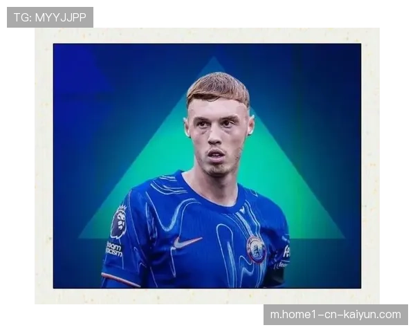 切尔西帕尔默推射破门展现天赋 年轻球员担纲重任